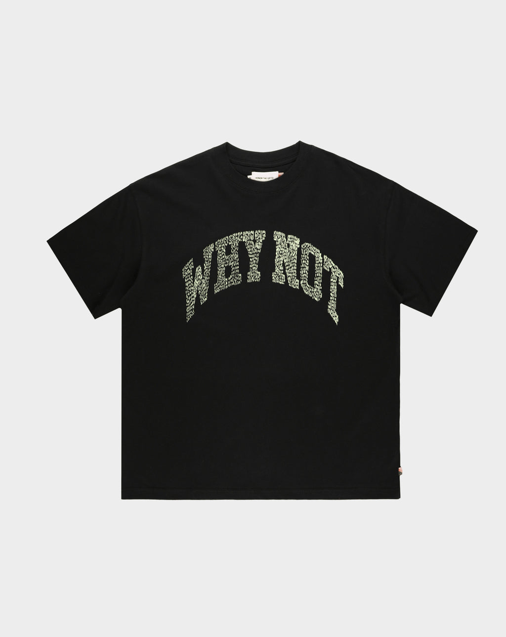 Honor The Gift Why Not T-Shirt - Rule of Next Apparel