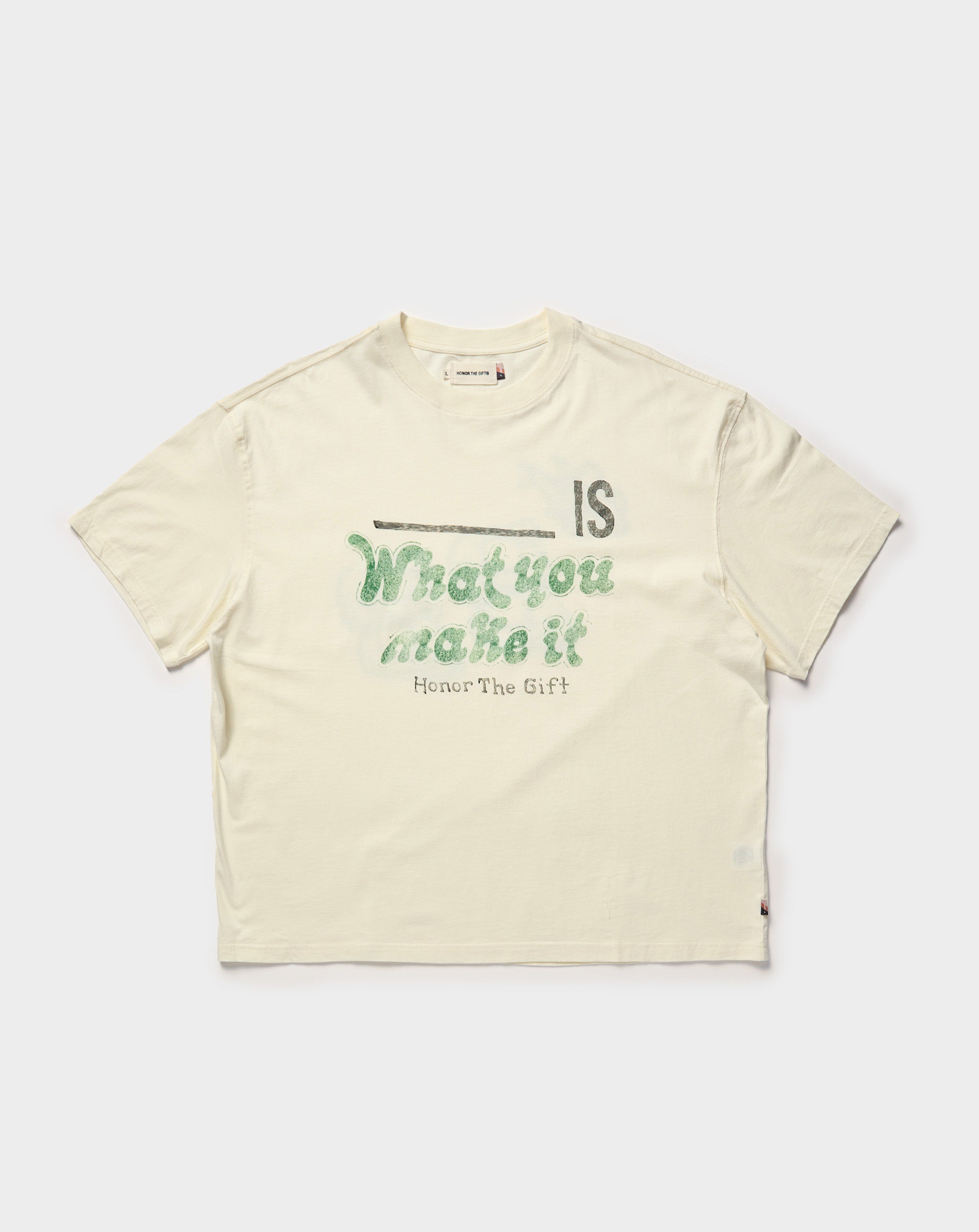 What You Make It T-Shirt